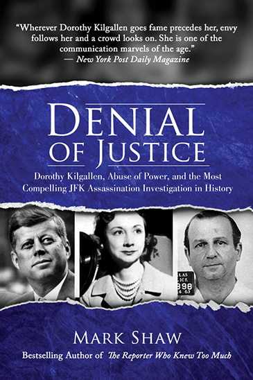 book cover of Denial of Justice: Dorothy Kilgallen, Abuse of Power, and the Most Compelling JFK Assassination Investigation in History